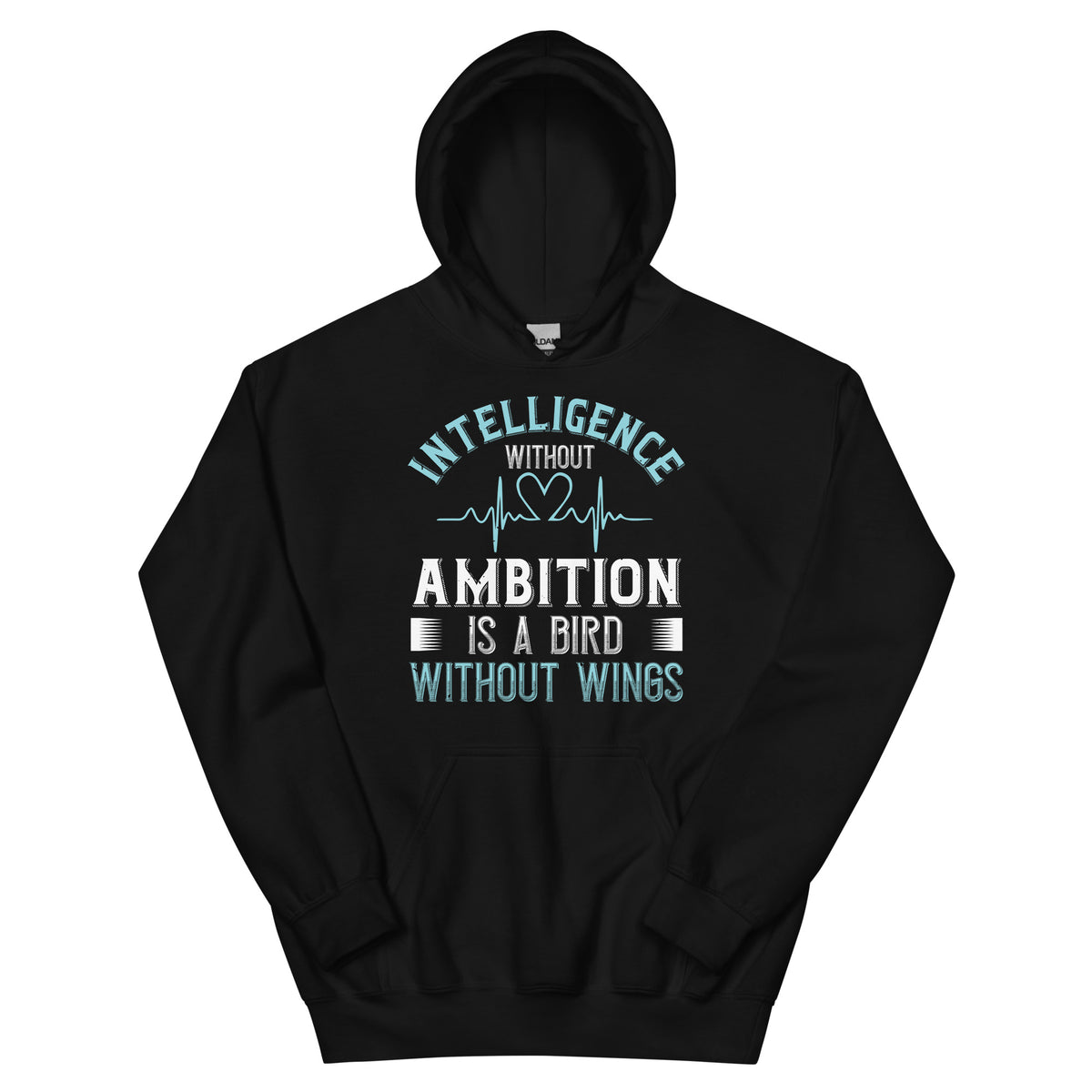 Intelligence Without Ambition Is a Bird Without Wings Unisex Hoodie