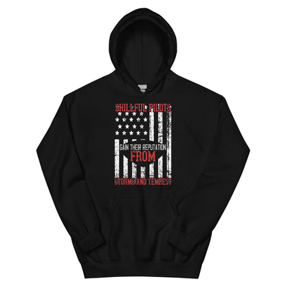 Skillful Pilots Gain Their Reputation from Storms and Tempests Unisex Hoodie