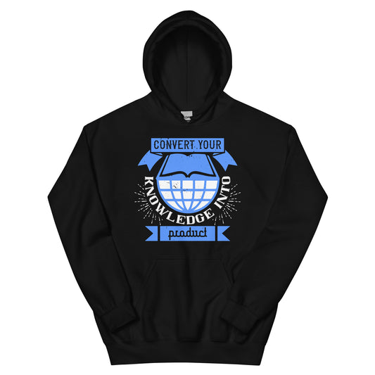 Convert Your Knowledge into Product Unisex Hoodie