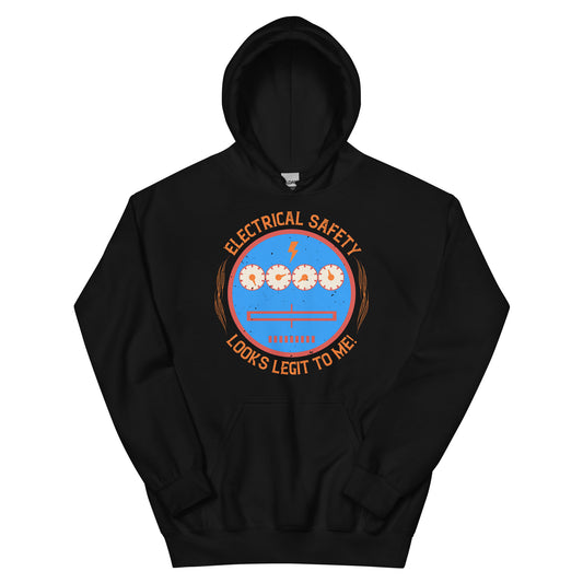 Electrical Safety Looks Legit to Me Unisex Hoodie