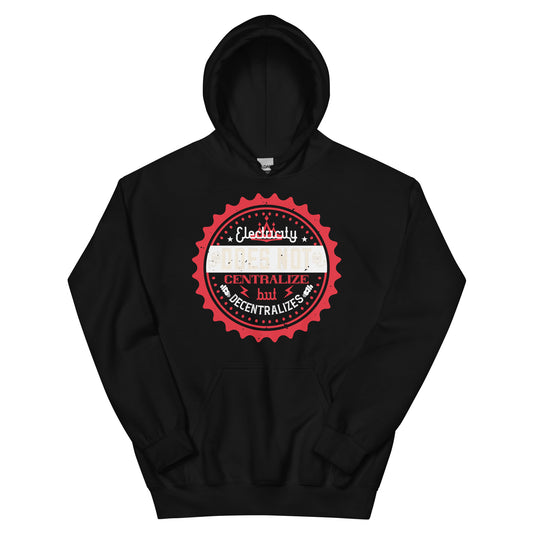 Electricity Does Not Centralize, but Decentralizes Unisex Hoodie