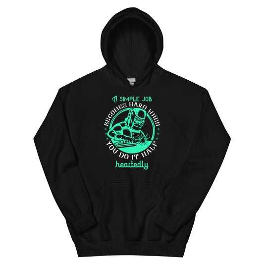 A Simple Job Becomes Hard When You Do It Half-Heartedly Unisex Hoodie
