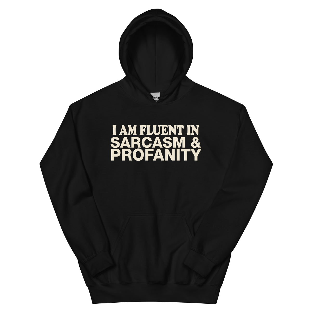 I Am Fluent in Sarcasm & Profanity Unisex Hoodie
