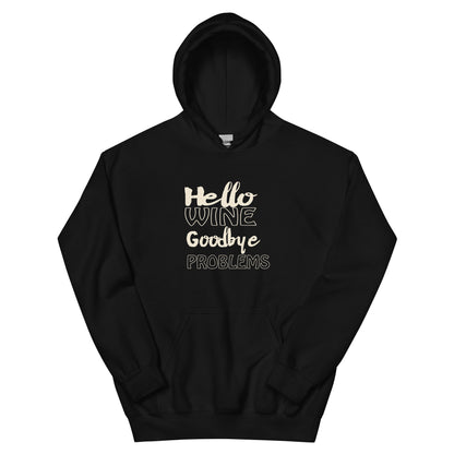 Hello Wine, Goodbye Problems Unisex Hoodie