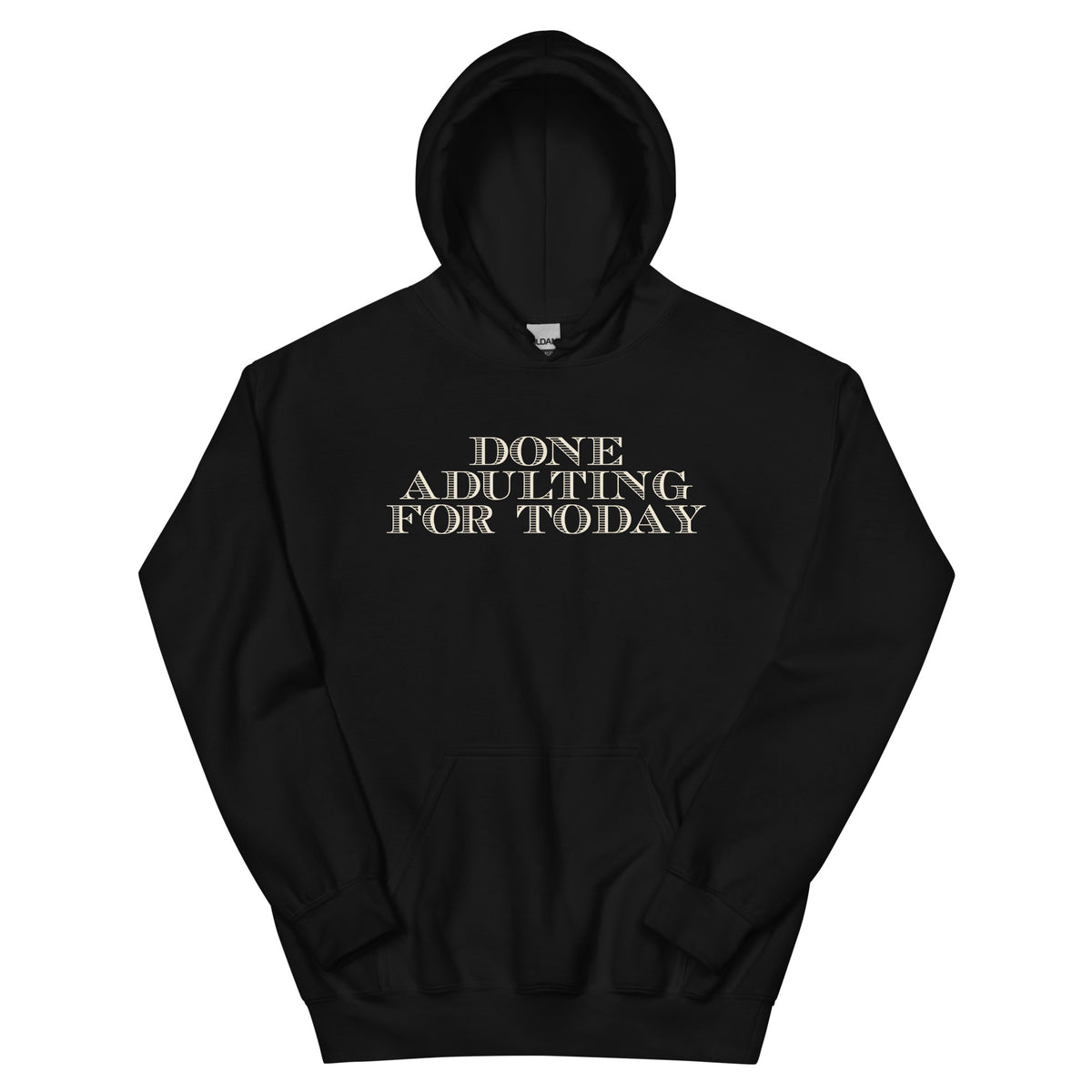 Done Adulting for Today Unisex Hoodie