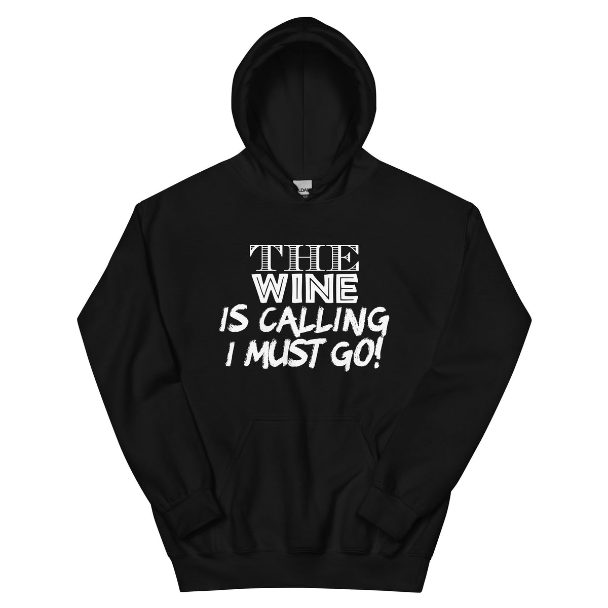 The Wine Is Calling, I Must Go Unisex Hoodie