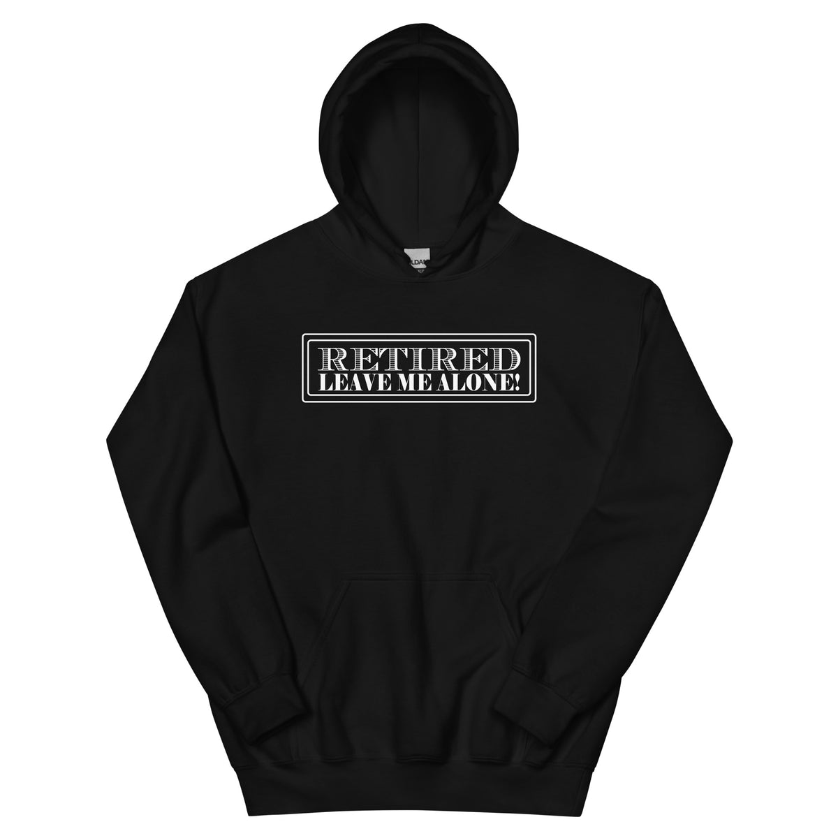 Retired, Leave Me Alone Unisex Hoodie