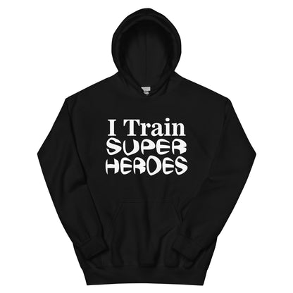 I Train Super Heroes Unisex Hoodie