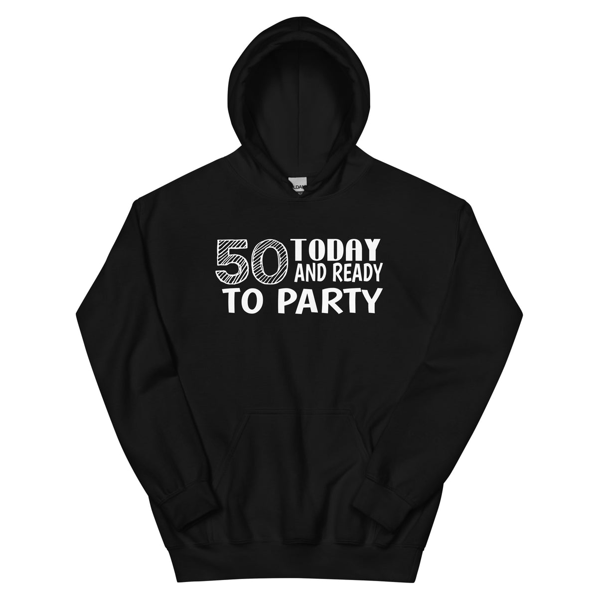 50 Today and Ready to Party Unisex Hoodie