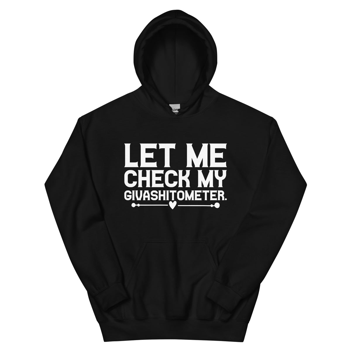 Let Me Check My Givashitometer Unisex Hoodie