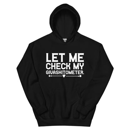 Let Me Check My Givashitometer Unisex Hoodie