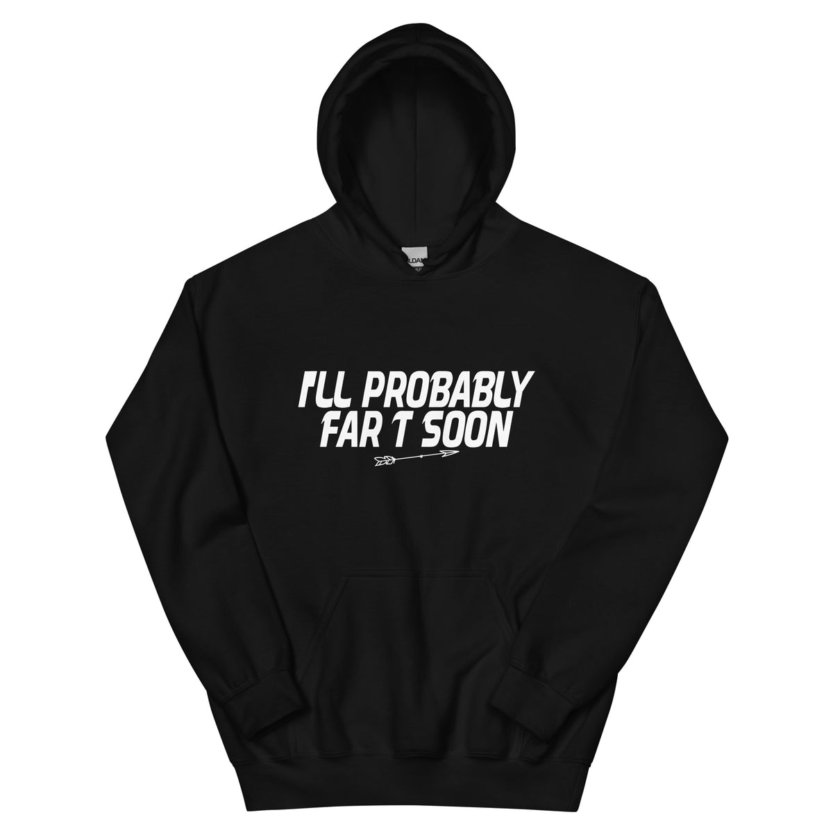 I'll Probably Fart Soon Unisex Hoodie