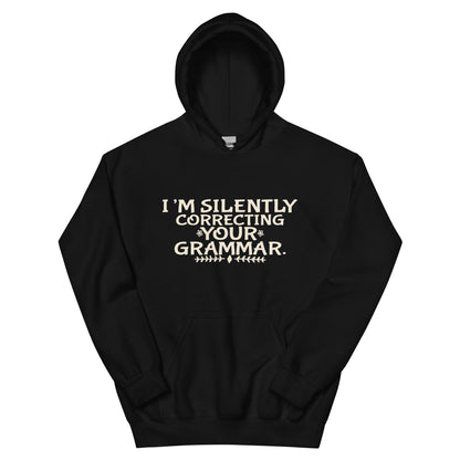 I'm Silently Correcting Your Grammar Unisex Hoodie