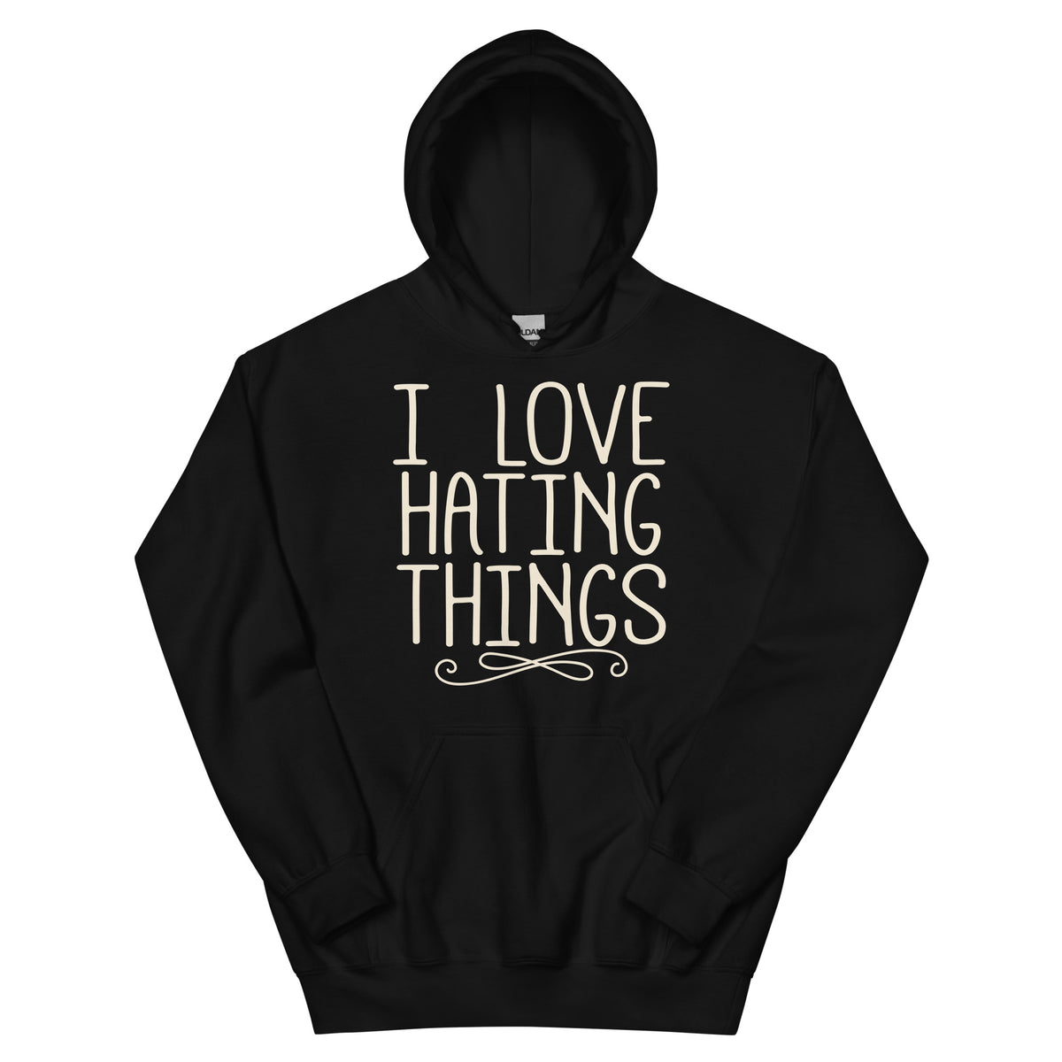 I Love Hating Things Unisex Hoodie