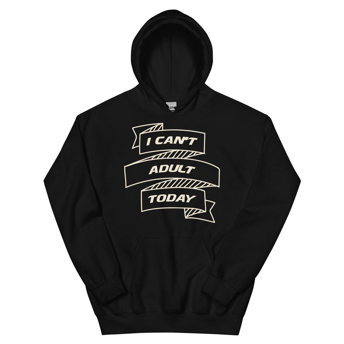 I Can't Adult Today Unisex Hoodie