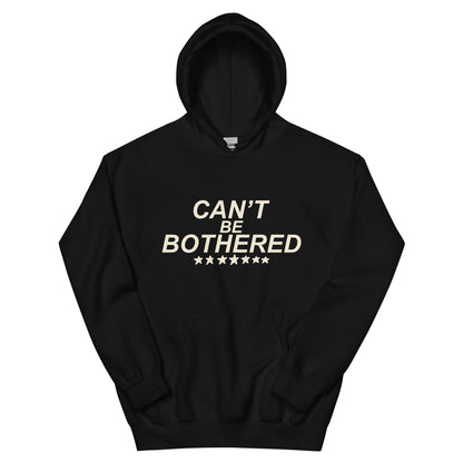 Can't Be Bothered Unisex Hoodie