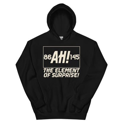 Ah! The Element of Surprise Unisex Hoodie