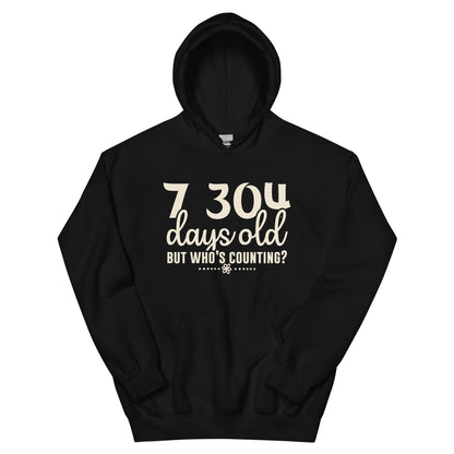 7,304 Days Old but Who's Counting Unisex Hoodie