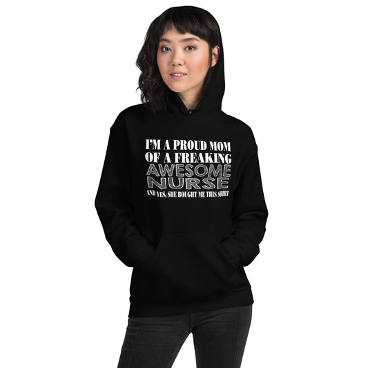 I'm a Proud Mom of a Freaking Awesome Nurse Unisex Hoodie