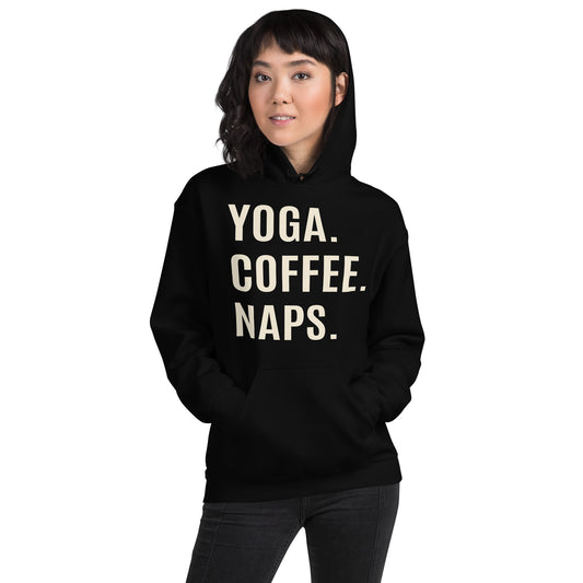 Yoga. Coffee. Naps. Unisex Hoodie