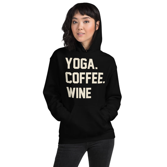 Yoga. Coffee. Wine. Unisex Hoodie