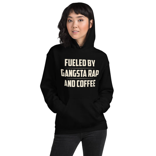 Fueled by Gangsta Rap and Coffee Unisex Hoodie