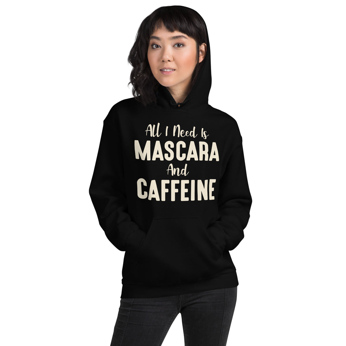All I Need Is Mascara and Caffeine Unisex Hoodie