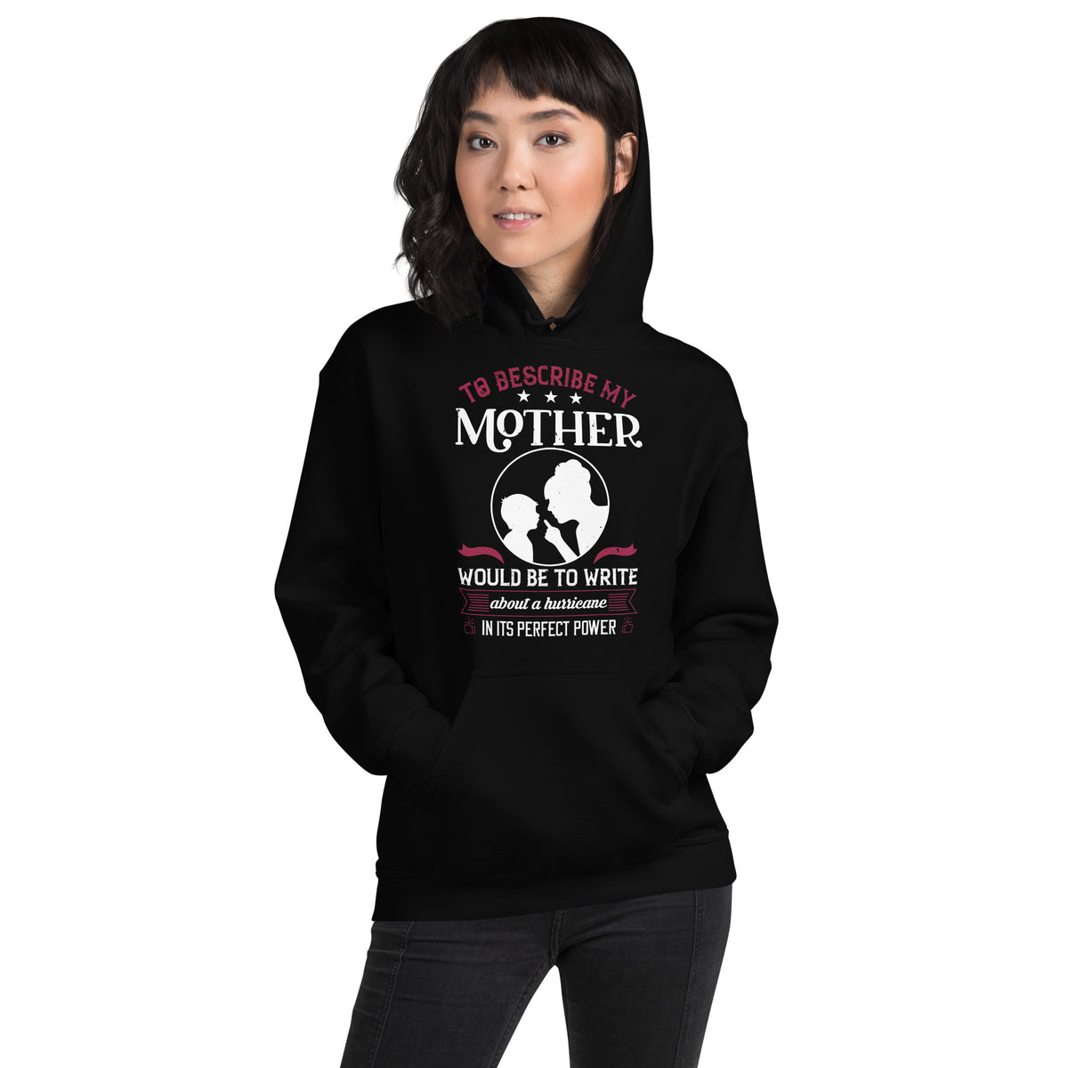 To Describe My Mother Would Be to Write About a Hurricane in Its Perfect Power Unisex Hoodie