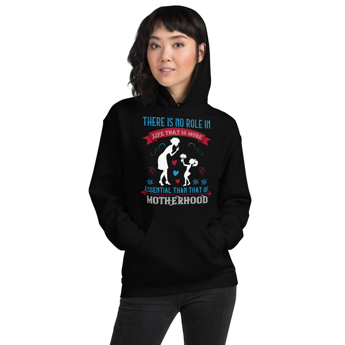 There Is No Role in Life More Essential Than That of Motherhood Unisex Hoodie
