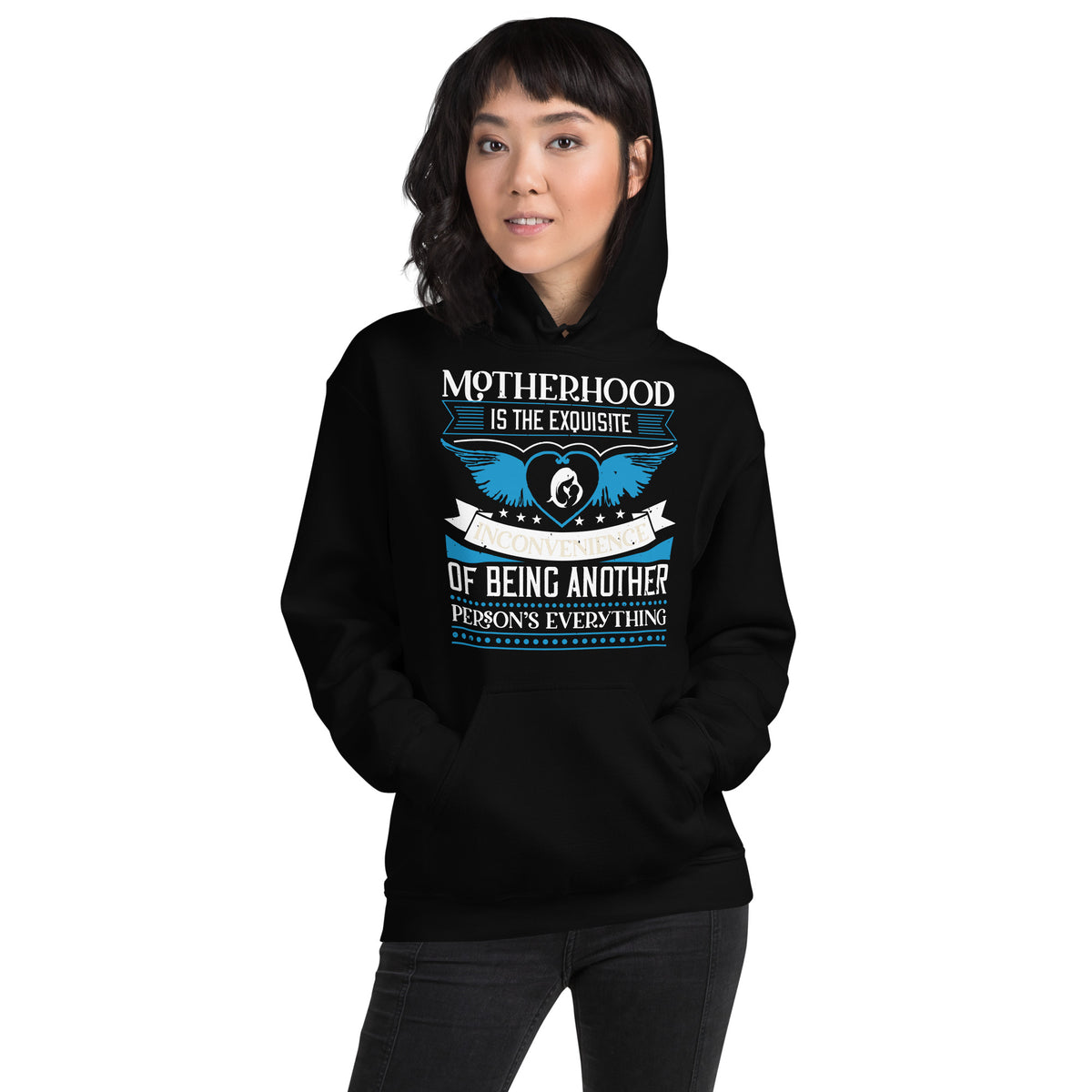 Motherhood Is the Exquisite Inconvenience of Being Another Person's Everything Unisex Hoodie