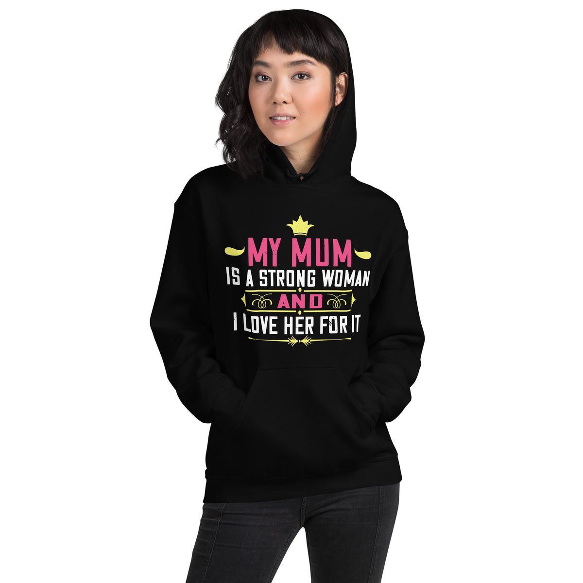 My Mum Is a Strong Woman and I Love Her for It Unisex Hoodie
