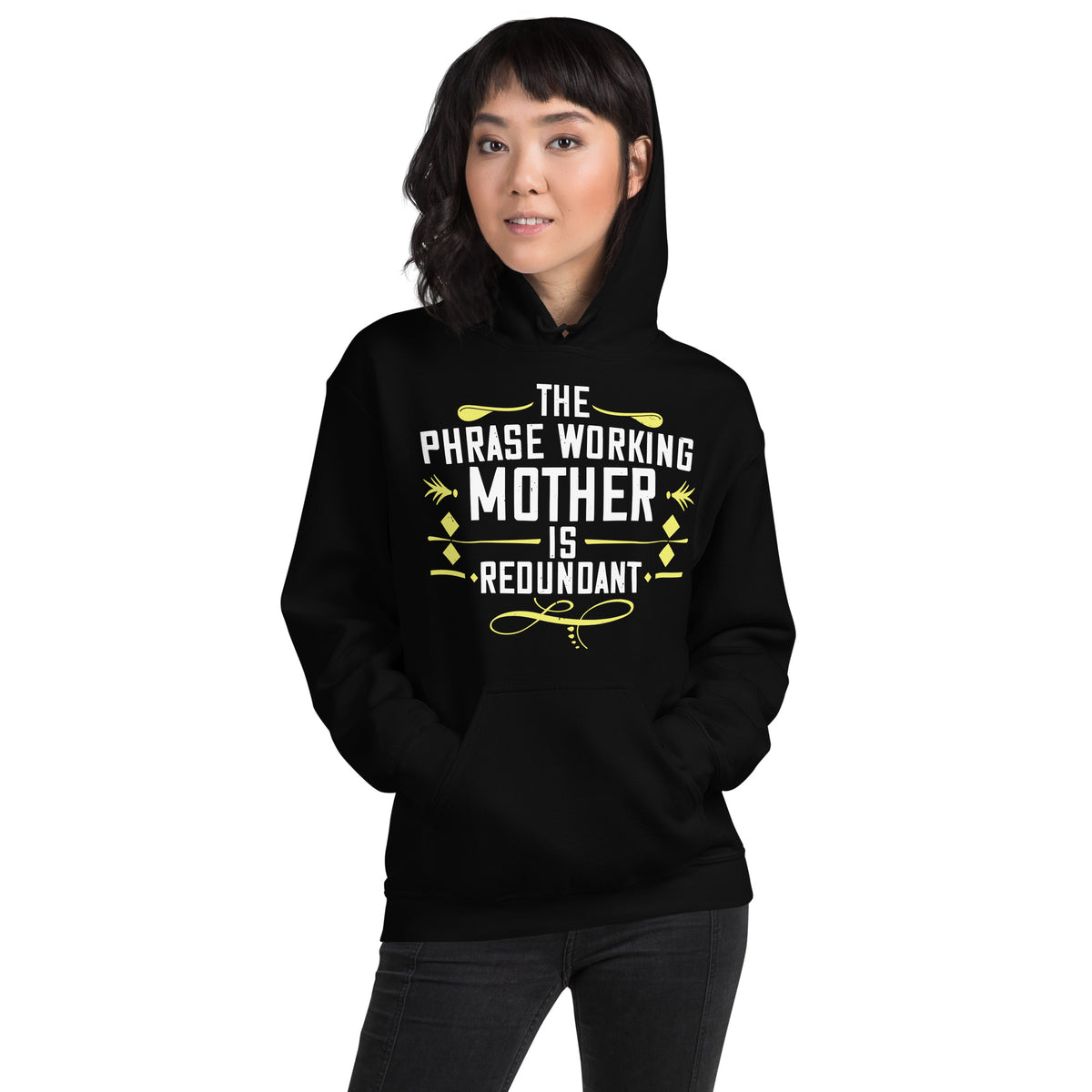 The Phrase Working Mother Is Redundant Unisex Hoodie