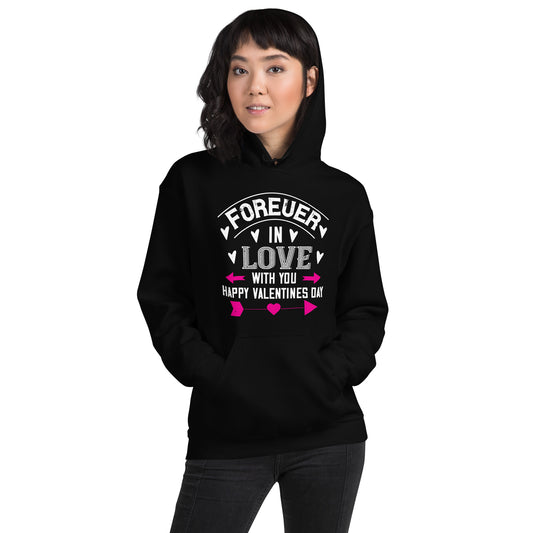 Forever in Love with You Happy Valentine's Day Unisex Hoodie