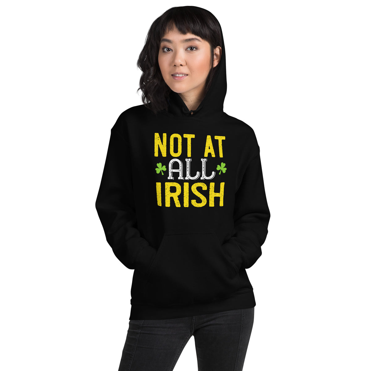 Not at All Irish St. Patrick's Day Unisex Hoodie