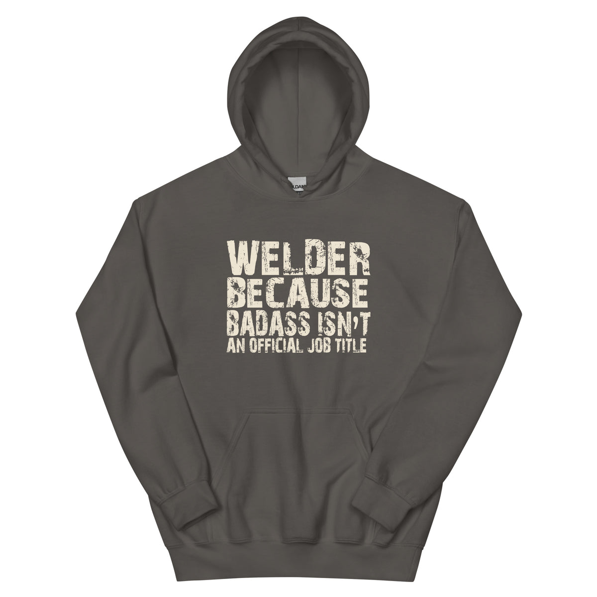 Welder Because Badass Isn't an Official Job Title Unisex Hoodie