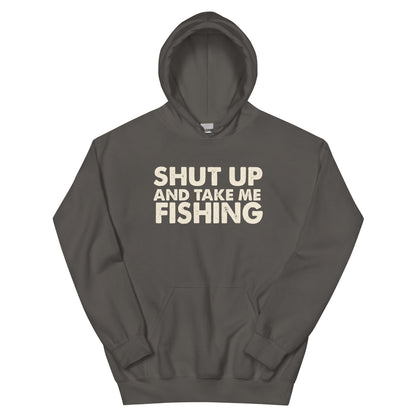 Shut Up and Take Me Fishing Unisex Hoodie