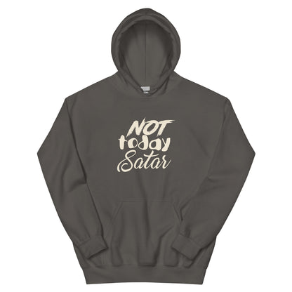 Not Today Satan Unisex Hoodie