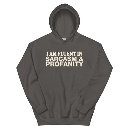 I Am Fluent in Sarcasm & Profanity Unisex Hoodie