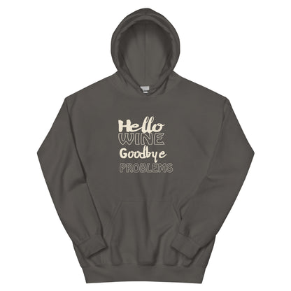 Hello Wine, Goodbye Problems Unisex Hoodie