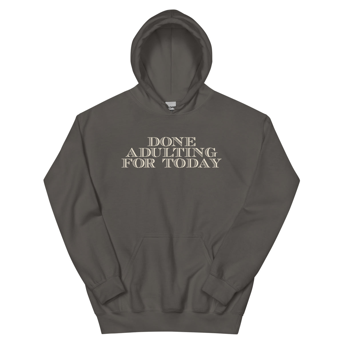 Done Adulting for Today Unisex Hoodie