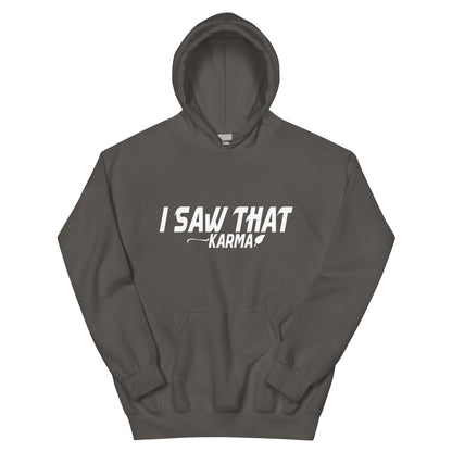 I Saw That, Karma Unisex Hoodie