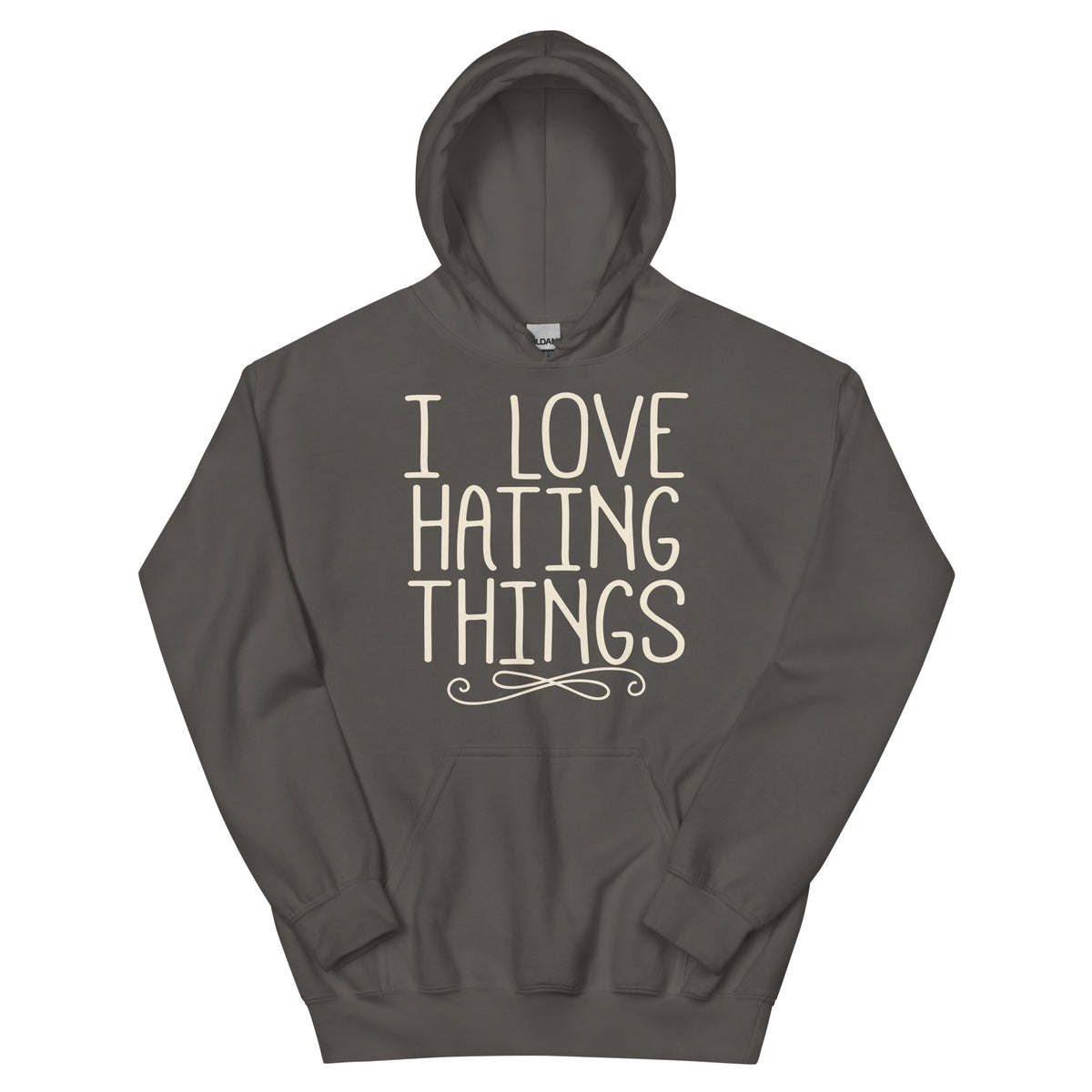I Love Hating Things Unisex Hoodie