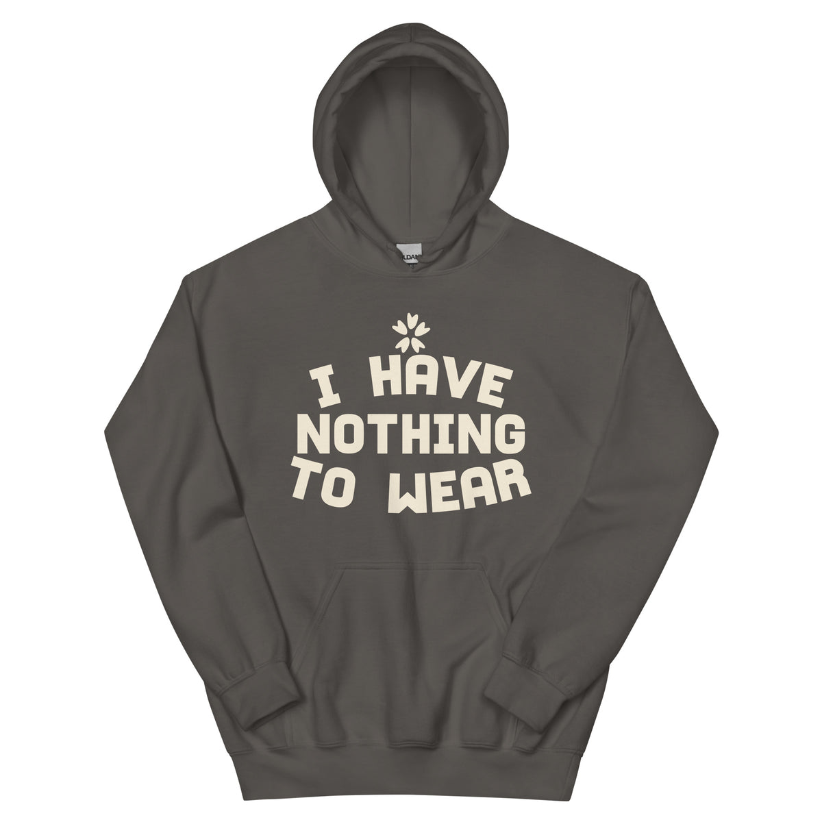 I Have Nothing to Wear Unisex Hoodie