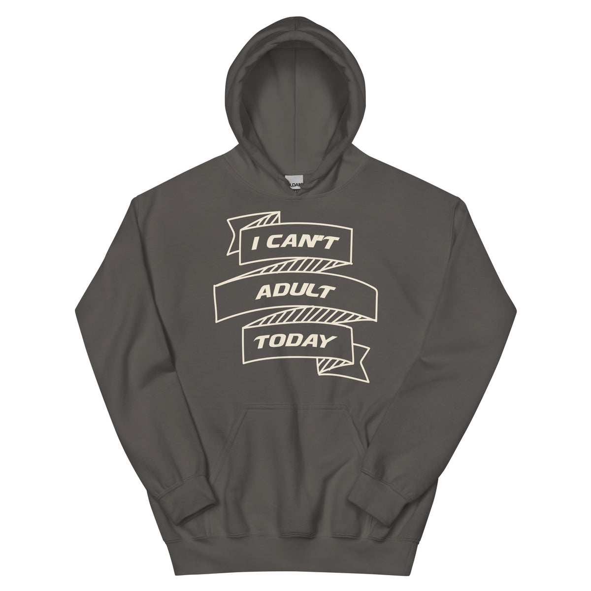 I Can't Adult Today Unisex Hoodie