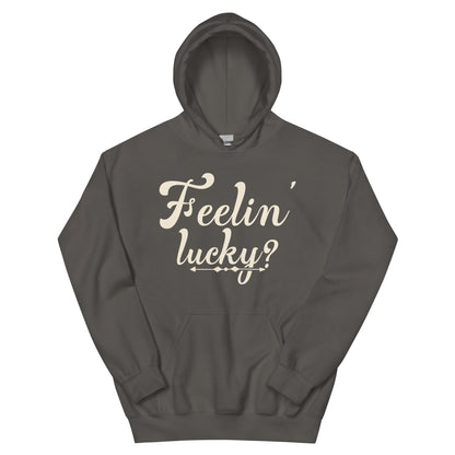 Feelin' Lucky? Unisex Hoodie