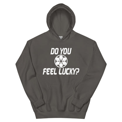 Do You Feel Lucky? Unisex Hoodie