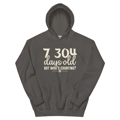 7,304 Days Old but Who's Counting Unisex Hoodie