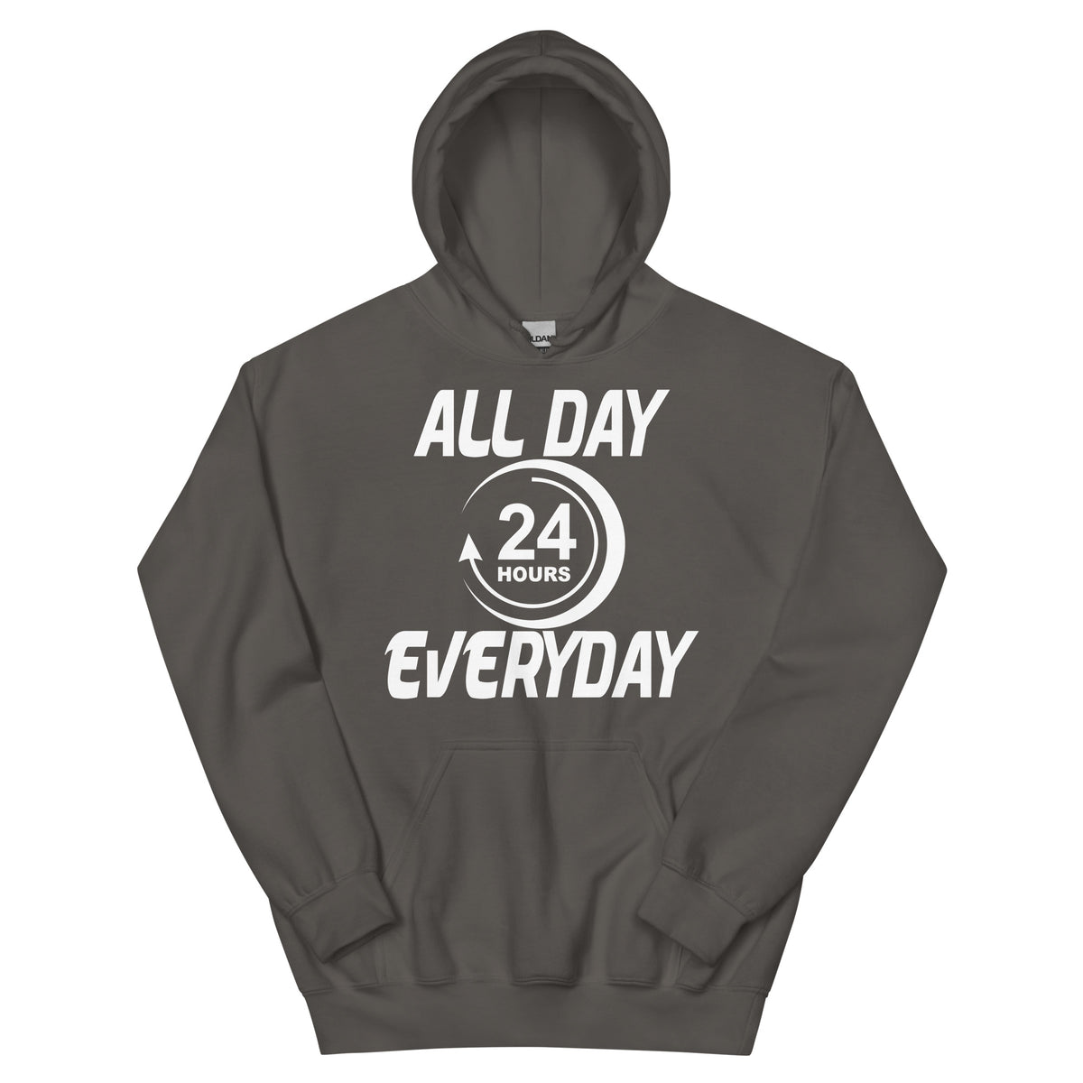 All Day Everyday 24 Hours Unisex Hoodie