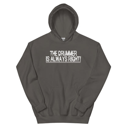 The Drummer Is Always Right Unisex Hoodie