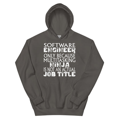 Software Engineer: Multitasking Ninja Is Not an Actual Job Title Unisex Hoodie